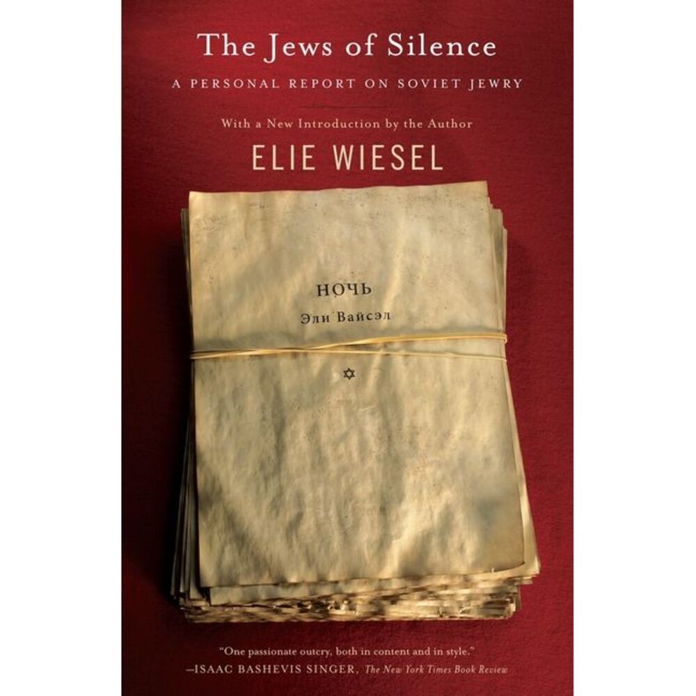 The Jews of Silence: A Personal Report on Soviet Jewry -- Elie Wiesel